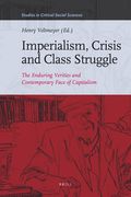 Imperialism, Crisis and Class Struggle: The Enduring Verities and Contemporary Face of Capitalism. Essays in Honour of James Petras (en Inglés)