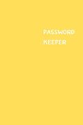 Password Keeper: Size (6 x 9 inches) - 100 Pages - Yellow Cover: Keep your usernames, passwords, social info, web addresses and securit (en Inglés)