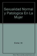 Sexualidad Normal y Patologica en la Mujer