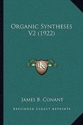 organic syntheses v2 (1922)