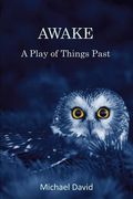 Awake: A Play (en Inglés)