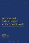 Memory and Urban Religion in the Ancient World (Cultural Memory and History in Antiquity) (en Inglés)