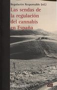 Sendas de la Regulacion del Cannabis en España,Las (in Spanish)