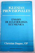 Iglesias Provisionales Ensayo de Eclesiología Ecuménica