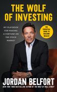 The Wolf of Investing. My Playbook for Making a Fortune on the Stock Market - the essential guide to building wealth from the Wolf of Wall Street