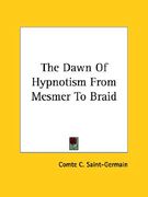 the dawn of hypnotism from mesmer to braid (en Inglés)
