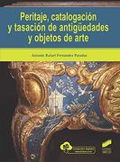 Peritaje, CatalogacióN y TasacióN de AntigüEdades y Objetos de Arte: 17 (Ciencias Sociales y Humanidades)