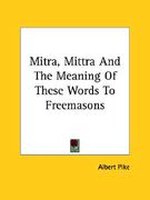mitra, mittra and the meaning of these words to freemasons