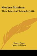 modern missions: their trials and triumphs (1884) (en Inglés)