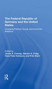 The Federal Republic of Germany and the United States: Changing Political, Social, and Economic Relations (en Inglés)