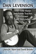 Dan Levenson: Old-Time Banjo and Fiddle Teacher, Performer and Storyteller (en Inglés)