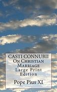 CASTI CONNUBII On Christian Marriage: Large Print Edition (en Inglés)