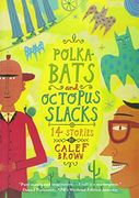polka-bats and octopus slacks,14 stories