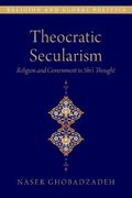 Theocratic Secularism: Religion and Government in Shiâi Thought (Religion and Global Politics Series) (en Inglés)