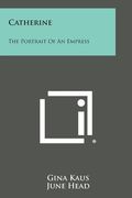 Catherine: The Portrait of an Empress (en Inglés)