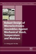 Robust Design of Microelectronics Assemblies Against Mechanical Shock, Temperature and Moisture (en Inglés)