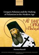 Gregory Palamas and the Making of Palamism in the Modern age (Changing Paradigms in Historical and Systematic Theology) (en Inglés)