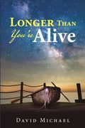 Longer Than You're Alive (en Inglés)