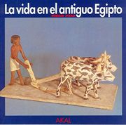 La Vida En El Antiguo Egipto