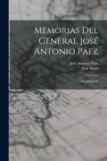 Memorias del General José Antonio Páez: Autobiografía