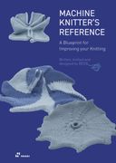 The Machine Knitter's Reference: A Blueprint for Knitting Design (en Inglés)