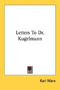 letters to dr. kugelmann