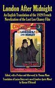 London After Midnight: An English Translation of the 1929 French Novelization of the Lost lon Chaney Film (Hardback) (en Inglés)