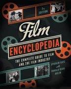 The Film Encyclopedia 7th Edition: The Complete Guide to Film and the Film Industry 