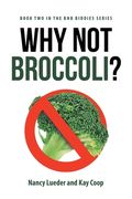 Why Not Broccoli? (en Inglés)