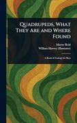 Quadrupeds, What They are and Where Found (en Inglés)