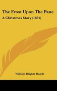 the frost upon the pane: a christmas story (1854) (en Inglés)