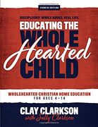 Educating the Wholehearted Child (en Inglés)