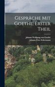 Gespräche mit Goethe, Erster Theil (en Alemán)