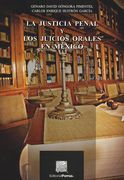 La Justicia Penal Y Los Juicios Orales En Mexico