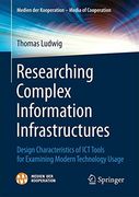 Researching Complex Information Infrastructures: Design Characteristics of ICT Tools for Examining Modern Technology Usage (Medien der Kooperation)