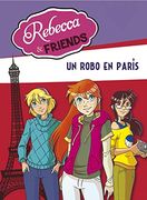Rebecca & Friends 1. Un Robo en París (in Spanish)