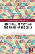Decisional Privacy and the Rights of the Child (Routledge Research in Human Rights Law) (en Inglés)