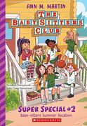Baby-Sitters' Summer Vacation! (The Baby-Sitters Club: Super Special #2) (en Inglés)