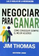 Negociar para ganar: Cómo conseguir siempre el mejor acuerdo (HABILIDADES DIRECTIVAS) (in Spanish)