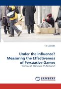 under the influence? measuring the effectiveness of persuasive games (en Inglés)
