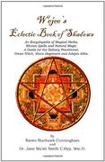 wejees eclectic book of shadows an encyclopedia of magical herbs, wiccan spells and natural magic. (en Inglés)