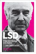 Lsd. Cómo Descubrí el Ácido y qué Pasó Después en el Mundo (in Spanish)