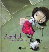 Ameliak txakur bat nahi du - Tim Bowley - Pamiela argitaletxea