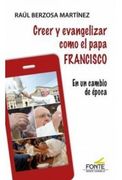 Creer y evangelizar como el papa Francisco