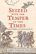 Seized With the Temper of the Times: Identity and Rebellion in Pre-Revolutionary America (en Inglés)