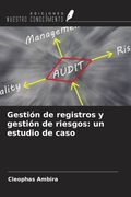 Gestión de registros y gestión de riesgos: un estudio de caso (in Spanish)