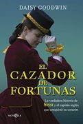 El Cazador de Fortunas - Daisy Goodwin - La esfera de los libros