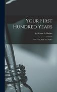 Your First Hundred Years; Food Facts, Fads and Follies