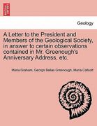 a letter to the president and members of the geological society, in answer to certain observations contained in mr. greenough's anniversary address, (en Inglés)