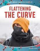 Flattening the Curve (Core Library Guide to Covid-19) (en Inglés)
